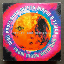 Mad Professor Meets Mafia & Fluxy – From Mars With Dub, Part 1 Sci-Fi Dub Series