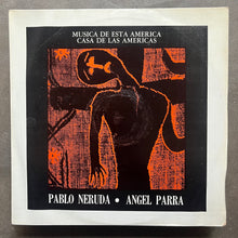Angel Parra, Pablo Neruda – Música de Esta América. Casa de Las Américas