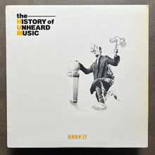 The History Of Unheard Music  – Drop It