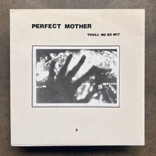 Perfect Mother – Youll No So Wit