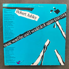 Robert Ashley – Perfect Lives (Private Parts): Music Word Fire And I Would Do It Again (Coo Coo)