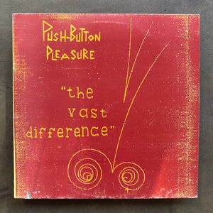 Push-Button Pleasure – "The Vast Difference"