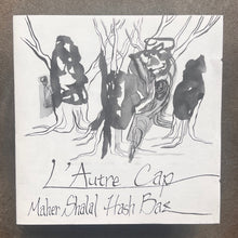 Maher Shalal Hash Baz – L'Autre Cap (CD)