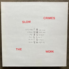 The Work – Slow Crimes