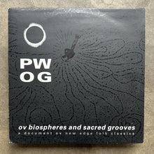 PWOG – Ov Biospheres And Sacred Grooves: A Document Ov New Edge Folk Classics