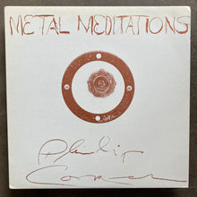 Philip Corner – Metal Meditations