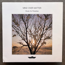 Mind Over Matter – Music For Paradise