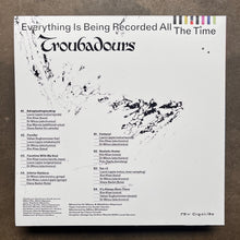 Troubadours - Everything Is Being Recorded All The Time