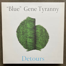 "Blue" Gene Tyranny – Detours