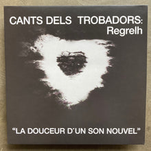 Regrelh – Cants Dels Trobadors: « La Douceur D'Un Son Nouvel »