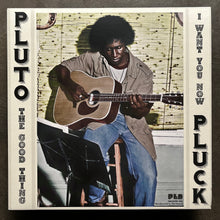 Pluto Pluck – The Good Thing