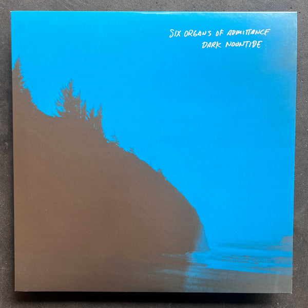 Six Organs Of Admittance – Dark Noontide