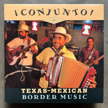 Various – ¡ Conjunto ! - Texas-Mexican Border Music, Volume 1