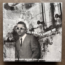 Gary Wilson – You Think You Really Know Me