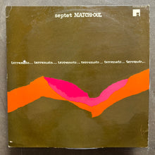Septet Matchi-oul – Terremoto