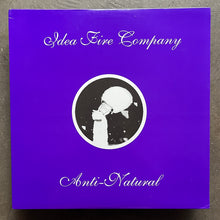 Idea Fire Company – Anti-Natural