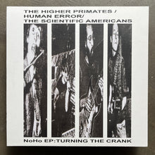 The Higher Primates / Human Error / The Scientific Americans – NoHo EP: Turning The Crank