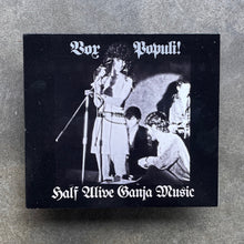 Vox Populi! – Half Alive Ganja Music