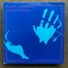 Blaine L Reininger – Broken Fingers