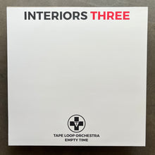Tape Loop Orchestra – Interiors Three