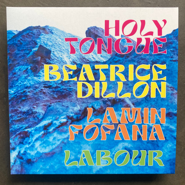 Holy Tongue, Beatrice Dillon, Lamin Fofana, Labour – Holy Tongue, Beatrice Dillon, Lamin Fofana, Labour