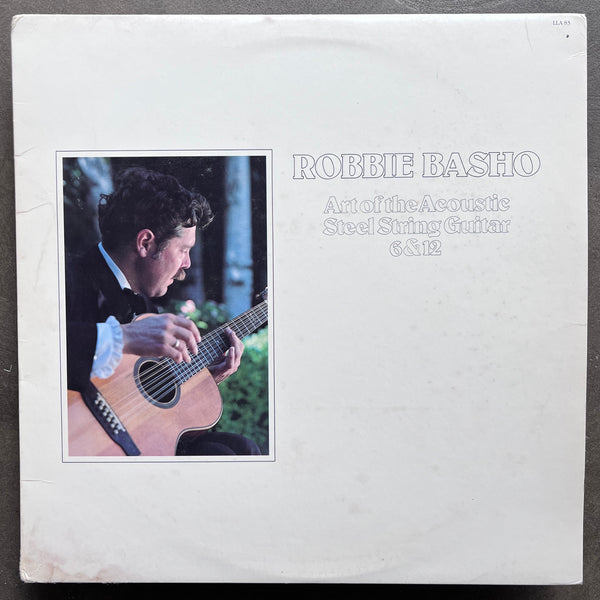 Robbie Basho ‎– Art Of The Acoustic Steel String Guitar 6 & 12