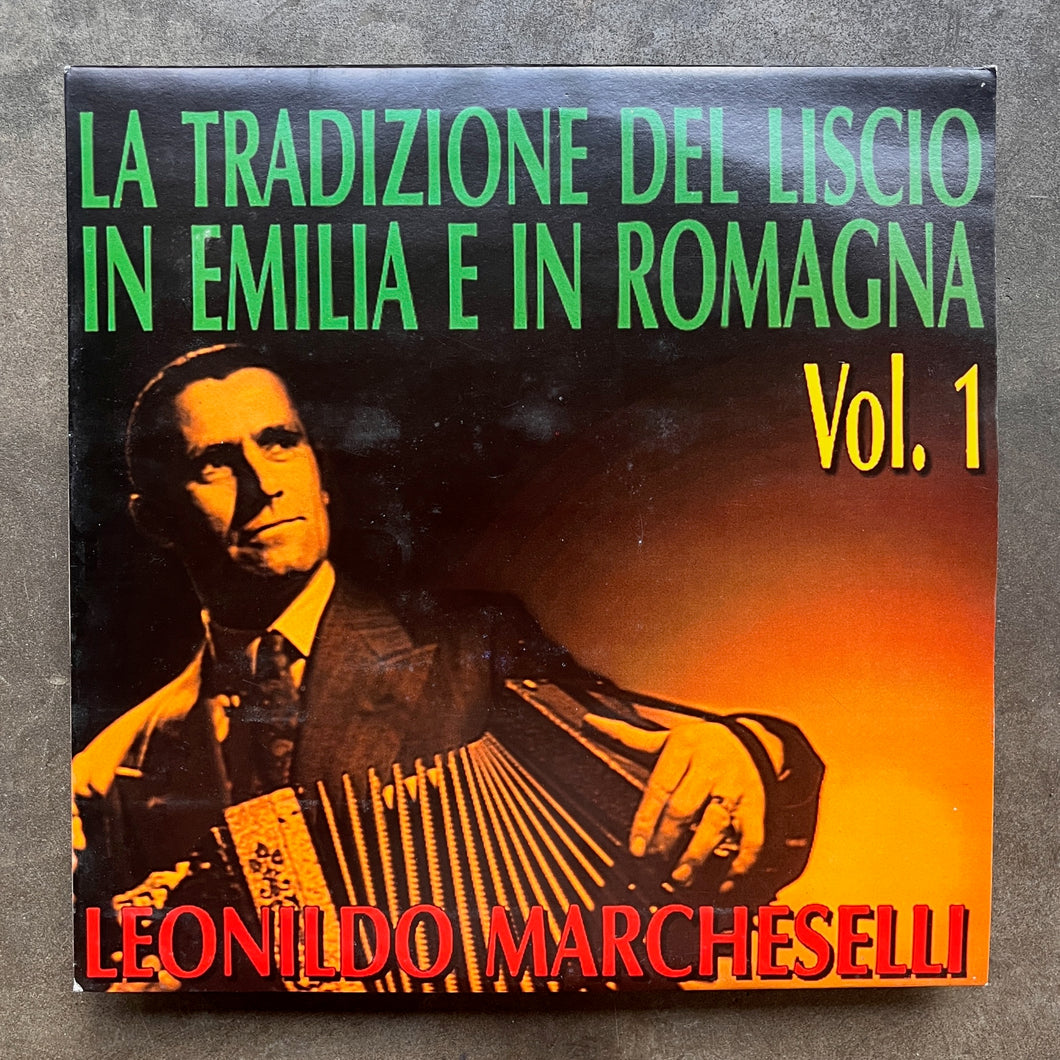 Leonildo Marcheselli – La tradizione del liscio in Emilia Romagna Vol.1