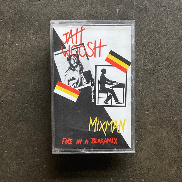 Jah Woosh Meets Mixman ‎– Fire In A Blakamix