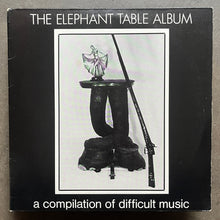 Various – The Elephant Table Album (A Compilation Of Difficult Music)
