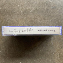 William H Meung – This Saint Won't Rot