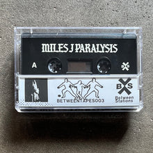 Miles J Paralysis – BETWEENTAPES003