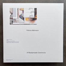 Félicia Atkinson – A Readymade Ceremony