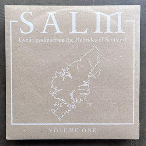 Unknown Artist – Salm: Gaelic Psalms From The Hebrides Of Scotland Volume One