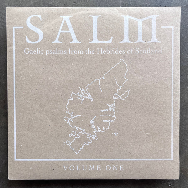 Unknown Artist – Salm: Gaelic Psalms From The Hebrides Of Scotland Volume One