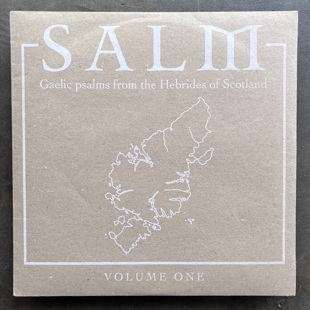 Unknown Artist – Salm: Gaelic Psalms From The Hebrides Of Scotland Volume One