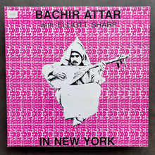 Bachir Attar With Elliott Sharp – In New York (OG)