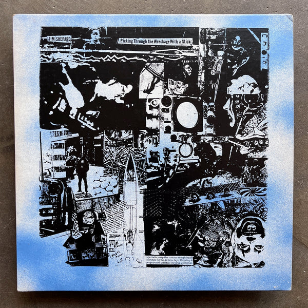 Jim Shepard – Picking Through The Wreckage With A Stick (OG)