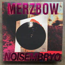 Merzbow – Noisembryo