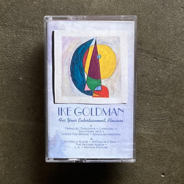 Ike Goldman – For Your Entertainment, Pleasure (cassette)