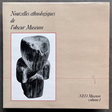 NEO Museum  – Volume 1. Nouvelles Ethnologiques De L'obscur Museum