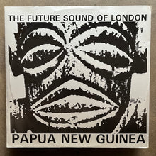 The Future Sound Of London – Papua New Guinea