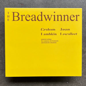 Graham Lambkin / Jason Lescalleet – The Breadwinner
