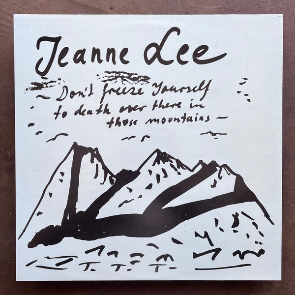 Jeanne Lee & TTT – Don't Freeze Yourself To Death Over There In Those Mountains