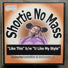 Shortie No Mass – Like This / U Like My Style