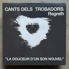 Regrelh – Cants Dels Trobadors: « La Douceur D'Un Son Nouvel »
