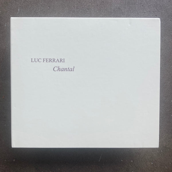 Luc Ferrari – Chantal