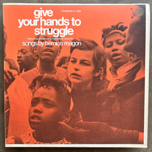 Bernice Reagon – Give Your Hands To Struggle: The Evolution Of A Freedom Fighter