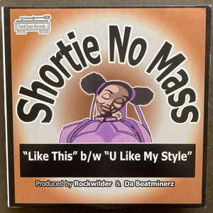 Shortie No Mass – Like This / U Like My Style