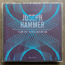 Joseph Hammer – I Love You, Please Love Me Too