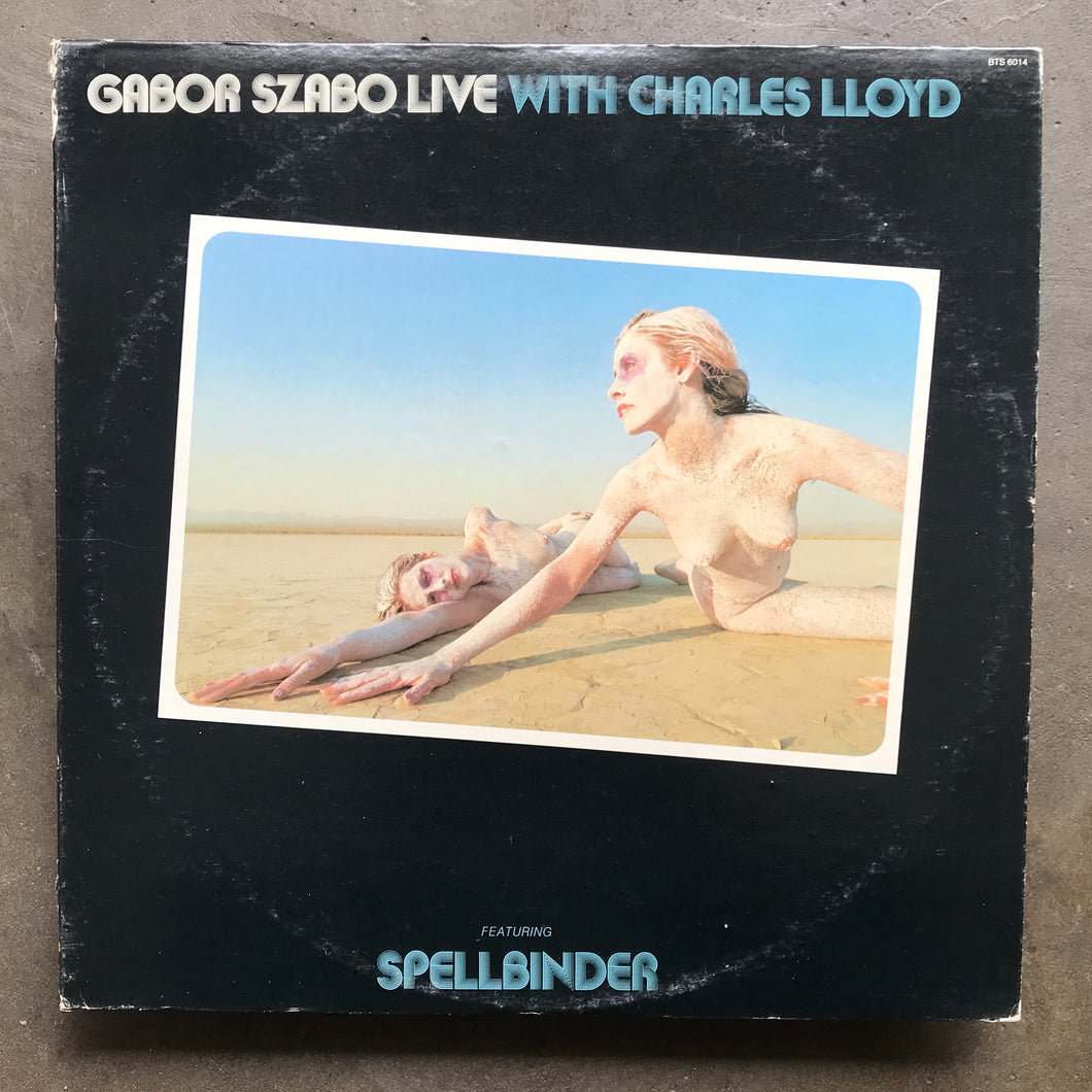Gabor Szabo Live With Charles Lloyd – Gabor Szabo Live With Charles Lloyd (Featuring Spellbinder)